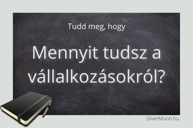 Mennyit tudsz a vállalkozásokról?